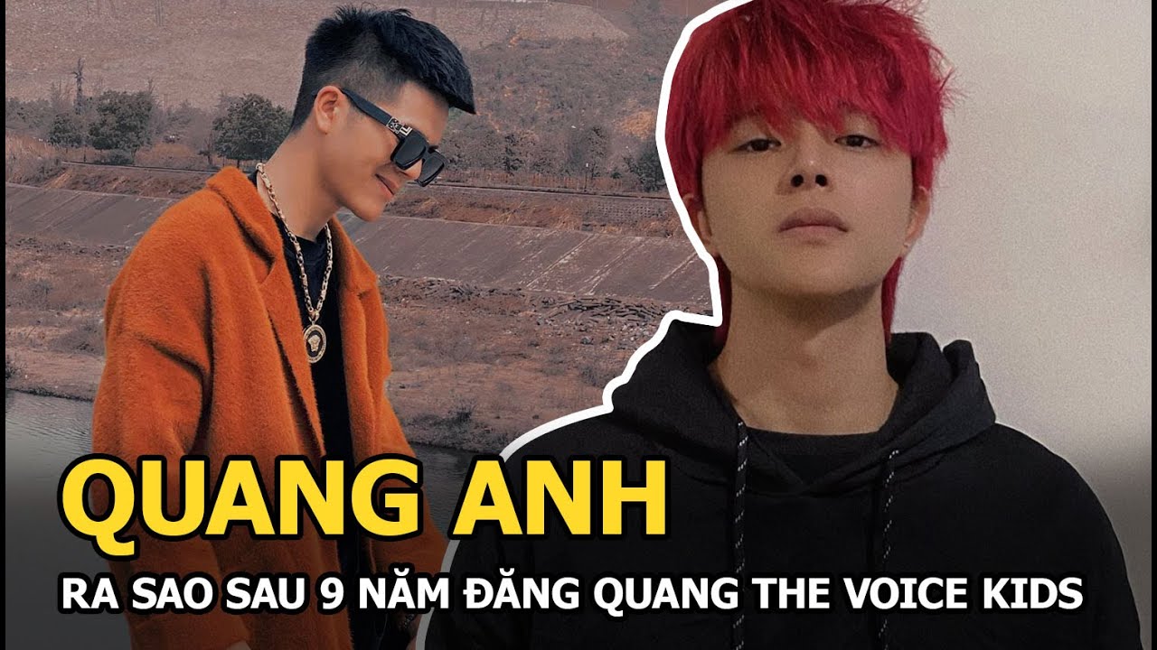 Quang Anh - Học trò Hồ Hoài Anh ra sao sau 9 năm đăng quang The Voice Kids mùa đầu tiên?
