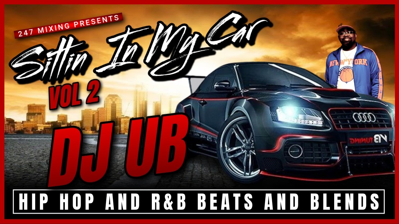 Dj UB - Sittin In My Car Vol. 2 | Chill R&B Ride Mix 🎶 | Hump Day