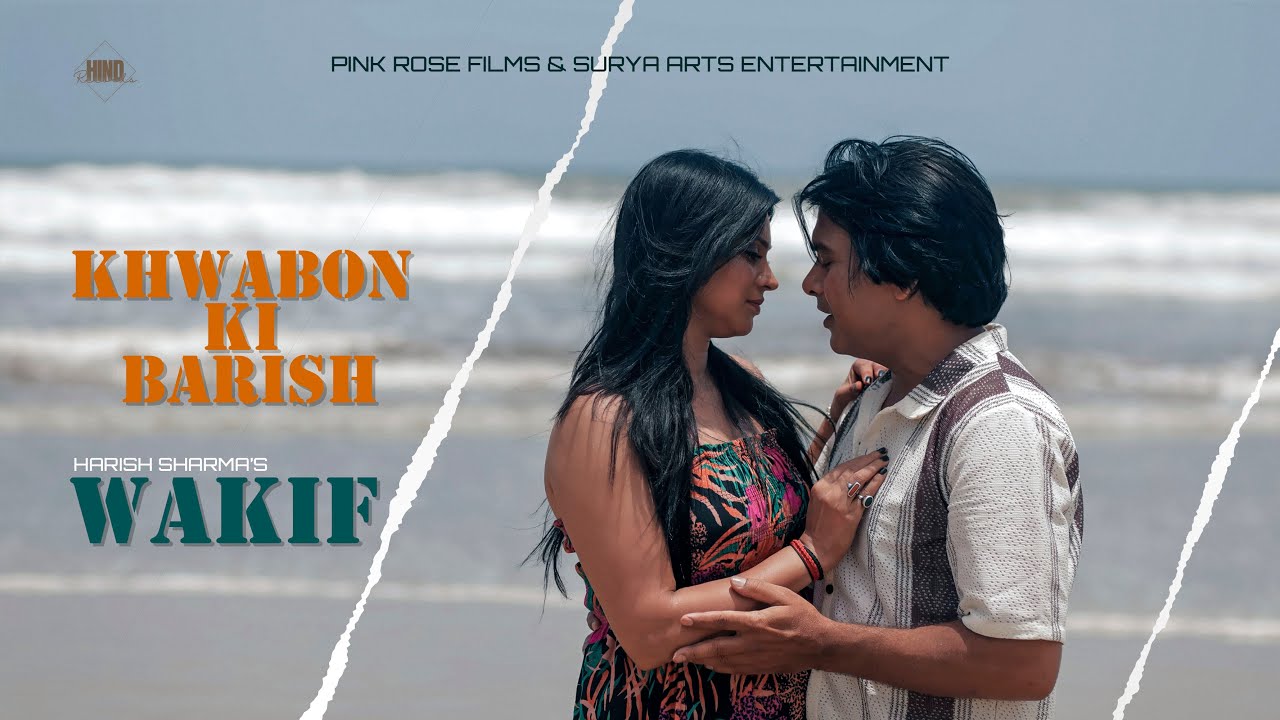 KHWABON KI BARISH 4K | WAKIF | Harish Sharma | Shaily | Amzad | Sanchita |