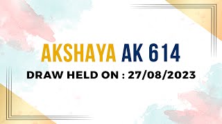 Akshaya AK 614 Kerala Lottery Result : 27th August 2023