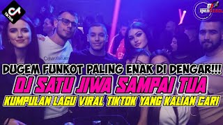 DJ SATU JIWA SAMPAI TUA X DJ KENANGAN ZIEL FERDIAN❗ DJ MATI MATIAN MAHALINI KUMPULAN LAGU VIRAL 2024