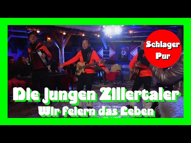 Die jungen Zillertaler - Wir feiern das Leben