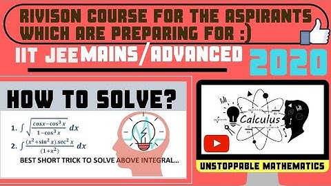 Indefinite integration | Important problems & solution | IIT JEE-MAINS ADVANCED (Part -3)
