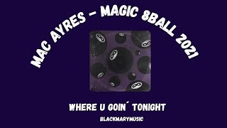 Mac Ayres   Where U Goin´ Tonight 2021 BKM