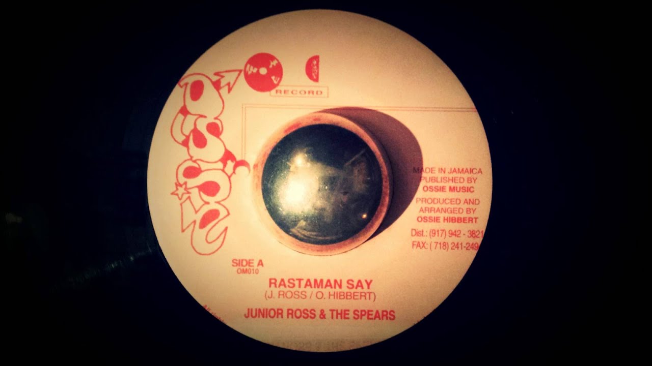 Junior Ross & The Spears - Rastaman Say / Version 7" Ossie