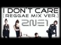 2NE1 - I Don't Care (Reggae Mix Version)