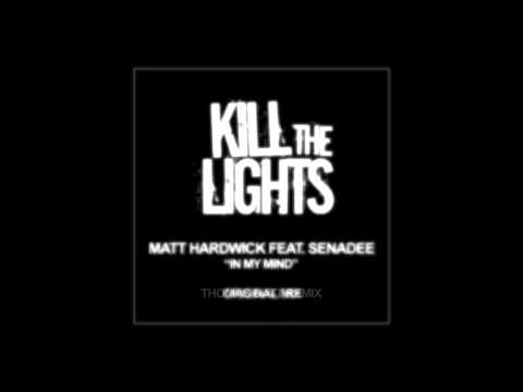 Matt Hardwick Feat. Senadee - In My Mind (Original...