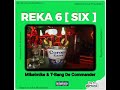 REKA six (  NEW SONG)  MIKELMIKE X MAN GIVE SA N T BANG THE COMMANDER