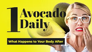What Happens to Your Body After Eating One Avocado Daily for a Month