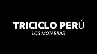 Los Mojarras - Triciclo Perú (Letra) // JairoJr. Studios