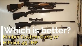 Which is a better deal? - Hi-Point .45 or Kimber Custom Crimson Carry II