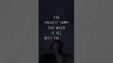 Sad Songs For When U Feel Lost 