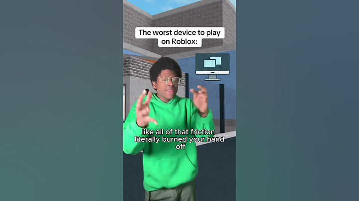 The worst device to play on Roblox