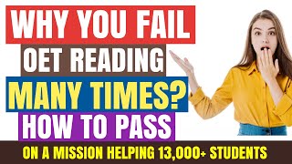 Ever Wondered Why You Fail In OET Reading Subtest Continuously Check These Reasons & Ace OET