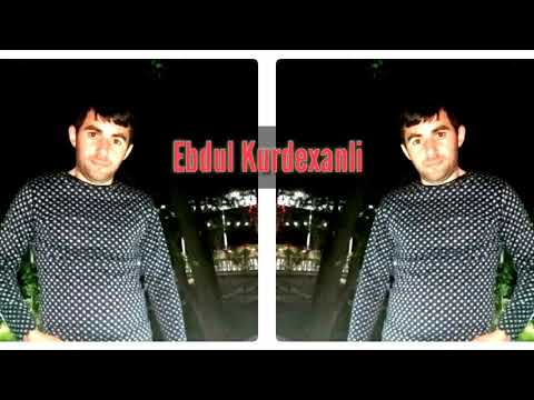 Ebdul Kurdexanli - Yeni Seir