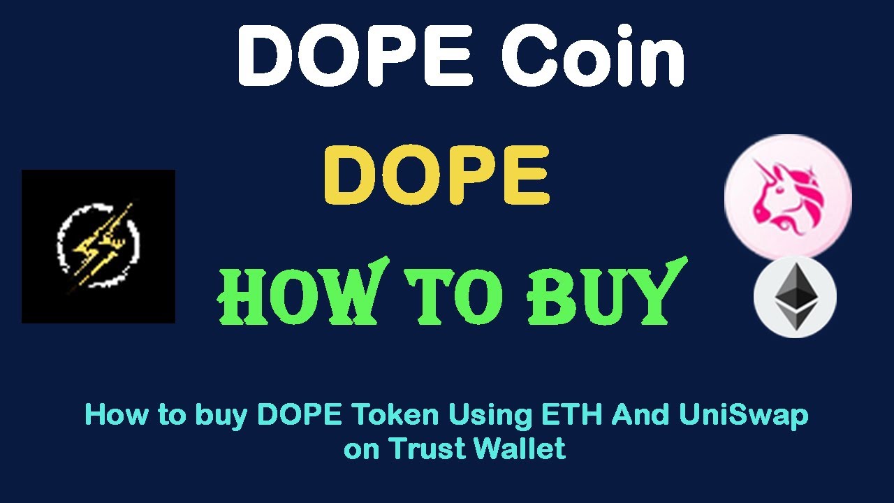 How to Buy DOPE Coin (DOPE) Token Using ETH and UniSwap On Trust Wallet