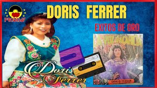 Doris Ferrer - ANTIGUAS EXITOS DE ORO