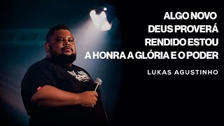 Video thumbnail of "LUKAS AGUSTINHO   RENDIDO ESTOU, DEUS PROVERÁ, ALGO NOVO, A HONRA A GLÓRIA E O PODER"