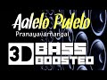 Aalelo Pulelo | Pranayavarnagal | 3D Bass Boosted | Mp3 Song