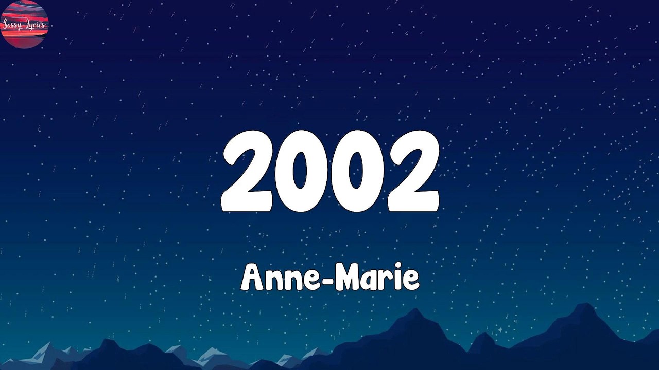 Anne-Marie - 2002 (Lyrics) - YouTube