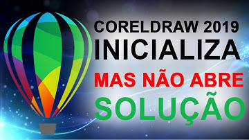 Corel Draw 2019 Inicia, Mas Não Abre [Solução Definitiva] 2020