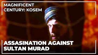 Bayezıd Tries To Assasinate Sultan Murad | Magnificent Century: Kosem