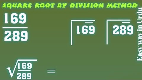 Find Square Root by Division Method in Urdu, Square Root of 169/289 (√169/√289)