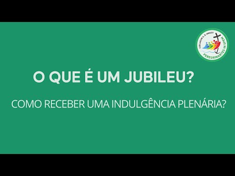 O que é um JUBILEU e como faço para ganhar uma INDULGÊNCIA?