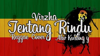 Virzha - Tentang Rindu Cover Reggae Alw Kurang y