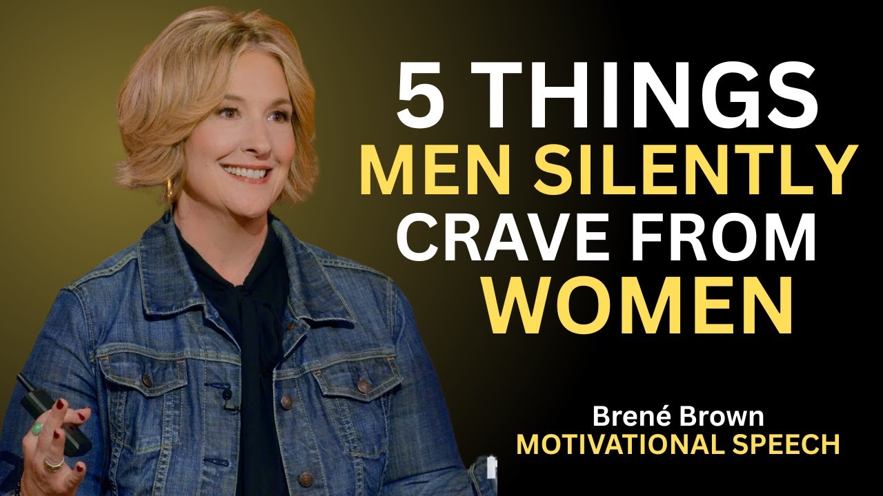 What Men Really Want (But Never Say) | Brené Brown Motivational Speech
