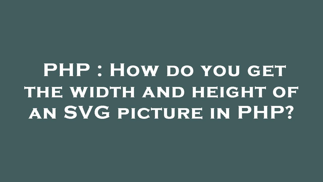 PHP : How do you get the width and height of an SVG picture in PHP ...