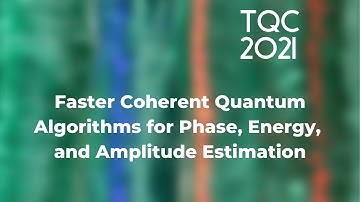Faster Coherent Quantum Algorithms for Phase, Energy, and Amplitude Estimation - TQC 2021