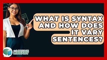 What Is Syntax And How Does It Vary Sentences? - The Language Library