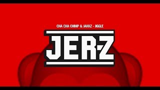 Cha Cha Chimp & Jakkz - Jiggy