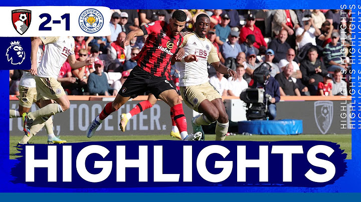 Foxes Sunk On South Coast | Bournemouth 2 Leicester City 1 | Premier League Highlights