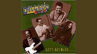 Video thumbnail of "The Delgado Brothers - Let's Get Back"