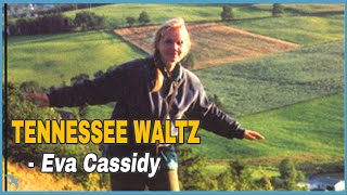 Eva Cassidy - Tennessee Waltz