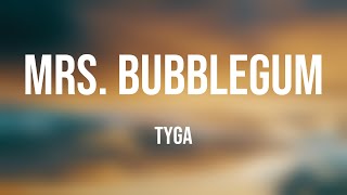 Mrs. Bubblegum - Tyga Lyric Music 🎤