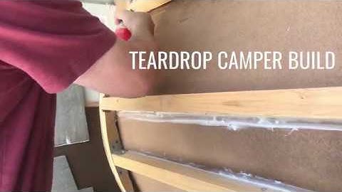 Teardrop Camper Build DIY Insulation Wiring and adding Roof Top