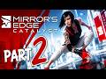 Mirror's Edge Catalyst - Part 2 - Complete Walkthrough Full Gameplay