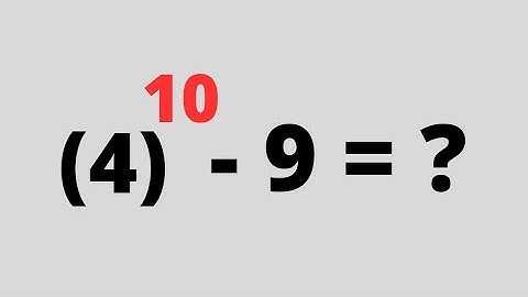 Math Olympiad (4)^10-9=? | Math Olympiad Question | Calculators Not Allowed