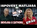 Ispovest mafijasadevojka u zatvoruveliki servis epizoda 49