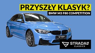 BMW M3 F80 COMPETITION 2017. Przyszły klasyk?