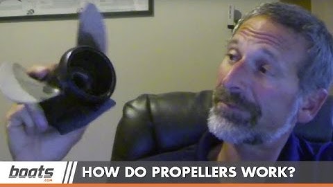 Boating Tips: How Do Propellers Work?