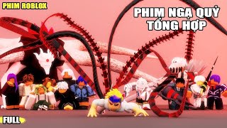 TỔNG HỢP PHIM ROBLOX THẾ GIỚI NGẠ QUỶ | Tập 1-9