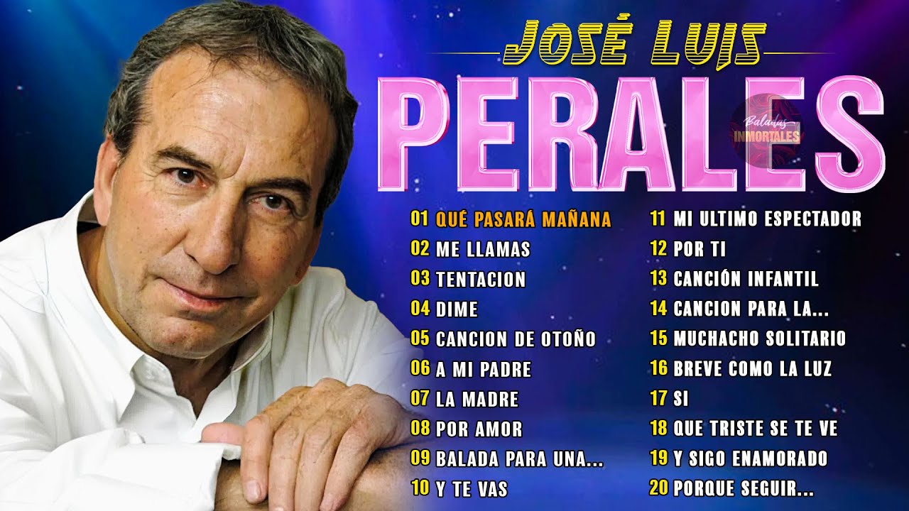José Luis Perales Todos Sus Grandes Exitos - Viejitas Pero Buenas Románticas José Luis Perales #a14