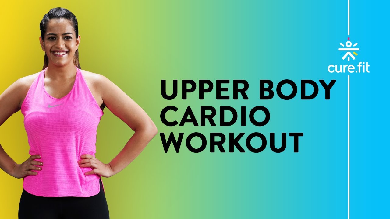 Cardio Upper Body  Cardio Workout  Core Workout  Upper Body Workout  Cult Fit  CureFit