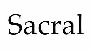 How to Pronounce Sacral