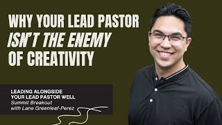 Your Pastor Isn't The Enemy of Creativity | Summit Conference 2025 Breakout Session with Lane GP