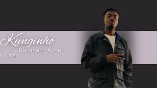 Kunginho Comment Aimer Lyrics